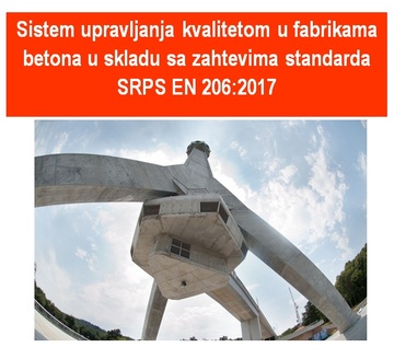 „Quality Management System in Concrete Plants in accordance with the requirements of SRPS EN 206: 2017“